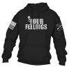 Your Feelings Unisex Hoodie